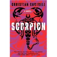 Scorpion A Novel by Cantrell, Christian, 9781984801982