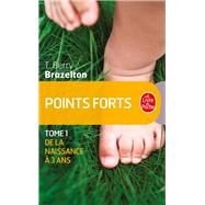 Points forts tome 1 by Docteur T. Berry Brazelton, 9782253081982