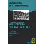 Weathering, Soils and Paleosols by Martini, I. P.; Chesworth, W., 9780444891983