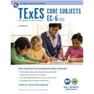 TExES Core Subjects EC-6 (291) Book + Online (TExES Teacher Certification Test Prep) by Rosado, Luis A.; Cavallo, Ann, Ph.D.; Curtis, Mary, Ph.D.; Lange, Diane M., Ph.D.; Nelson, Larry P., Ph.D., 9780738611983