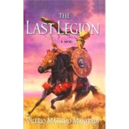 The Last Legion A Novel by Manfredi, Valerio Massimo, 9780743491983