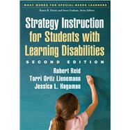 Strategy Instruction for Students with Learning Disabilities, Second Edition by Reid, Robert; Lienemann, Torri Ortiz; Hagaman, Jessica L., 9781462511983
