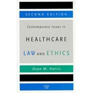 Contemporary Issues in Healthcare Law and Ethics by Harris, Dean M., 9781567931983