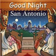 Good Night San Antonio by Gamble, Adam; Jasper, Mark; Kelly, Cooper, 9781602191983