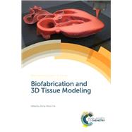 Biofabrication and 3d Tissue Modeling by Cho, Dong-woo, 9781788011983