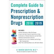 Complete Guide to Prescription & Nonprescription Drugs, 2018-2019 by Griffith, H. Winter, M.D.; Moore, Stephen W., M.D., 9780143131984