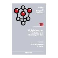 Molybdenum : An Outline of Its Chemistry and Uses by Braithwaite, E. R.; Haber, J., 9780444881984
