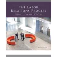 The Labor Relations Process by Holley, William; Jennings, Kenneth; Wolters, Roger, 9780538481984