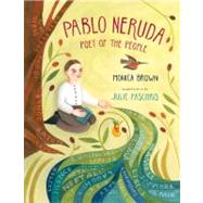 Pablo Neruda Poet of the People by Brown, Monica; Paschkis, Julie, 9780805091984