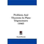 Problems and Theorems in Plane Trigonometry by Hewitt, David, 9781104421984