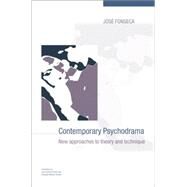 Contemporary Psychodrama: New Approaches to Theory and Technique by Fonseca,JosT, 9781138011984