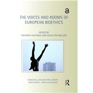 The Voices and Rooms of European Bioethics by Huxtable; Richard, 9781138701984
