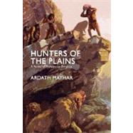 Hunters of the Plains by Mayhar, Ardath, 9781434401984