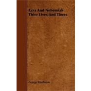 Ezra and Nehemiah Thier Lives and Times by Rawlinson, George, 9781443791984