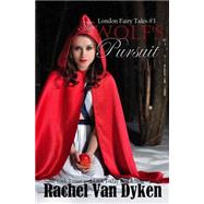 The Wolf's Pursuit by Van Dyken, Rachel, 9781502331984