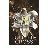 The White Lily by Juliette Cross, 9781640631984