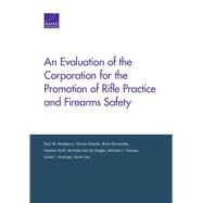 An Evaluation of the Corporation for the Promotion of Rifle Practice and Firearms Safety by Mayberry, Paul W.; Kilambi, Vikram; Briscombe, Brian; Krull, Heather; Ziegler, Michelle D., 9781977401984