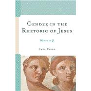 Gender in the Rhetoric of Jesus Women in Q by Parks, Sara, 9781978701984