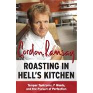 Roasting in Hell's Kitchen by Ramsay, Gordon, 9780061191985