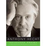 Selected Poems by Hecht, Anthony; McClatchy, J. D., 9780375711985