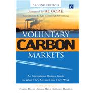 Voluntary Carbon Markets: An International Business Guide to What They Are and How They Work by Bayon,Ricardo;Bayon,Ricardo, 9780415851985