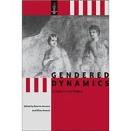 Gendered Dynamics In Latin Love Poetry by Ancona, Ronnie; Greene, Ellen, 9780801881985