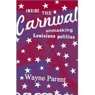 Inside the Carnival by Parent, Wayne, 9780807131985