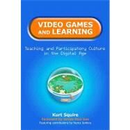 Video Games and Learning by Squire, Kurt; Gee, James Paul; Jenkins, Henry (CON), 9780807751985