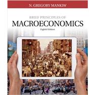 Brief Principles of Macroeconomics, 8th by Mankiw, 9781337091985