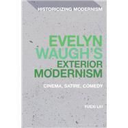 Evelyn Waugh's Exterior Modernism by Yuexi Liu, 9781350551985