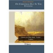On Christmas Day in the Evening by Richmond, Grace S., 9781507681985