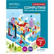 International Computing for Lower Secondary Student's Book Stage 7 by Siobhan Matthewson; Margaret Debbadi, 9781510481985