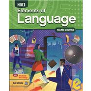 Elements of Language Sixth Course by Irvin, Judith L.; Odell, Lee; Vacca, Richard; Hobbs, Renee; Warriner, John E., 9780030941986