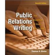 Public Relations Writing: The Essentials of Style and Format by Bivins, Thomas, 9780073511986