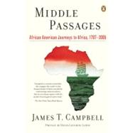 Middle Passages : African American Journeys to Africa, 1787-2005 by Campbell, James T. (Author); Levering Lewis, David (Preface by), 9780143111986