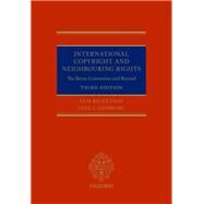 International Copyright and Neighbouring Rights The Berne Convention and Beyond by Ricketson, Sam; Ginsburg, Jane, 9780198801986