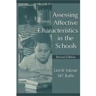 Assessing Affective Characteristics in the Schools by Anderson, Lorin W.; Bourke, Sid F., 9780805831986