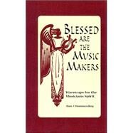 Blessed Are The Music Makers by Hommerding, Alan J., 9781584591986