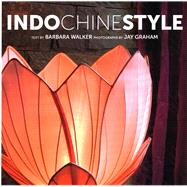 Indochine Style by Walker, Barbara; Graham, Jay, 9789814841986