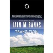 Transition by Banks, Iain M., 9780316071987