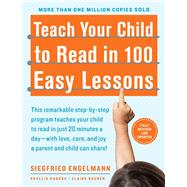 Teach Your Child to Read in 100 Easy Lessons Revised and Updated Second Edition by Haddox, Phyllis; Bruner, Elaine; Engelmann, Siegfried, 9780671631987