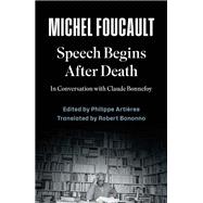 Speech Begins After Death by Michel Foucault, 9781509571987