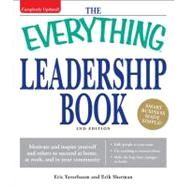 Everything Leadership Book : Motivate and inspire yourself and others to succeed at home, at work, and in your Community by Yaverbaum, Eric; Sherman, Erik, 9781605501987