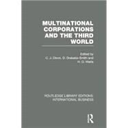 Multinational Corporations and the Third World (RLE International Business) by Dixon; Chris J., 9780415751988