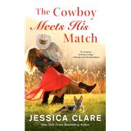 The Cowboy Meets His Match by Clare, Jessica, 9780593101988