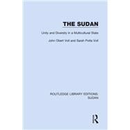 The Sudan: Unity and Diversity in a Multicultural State by Voll; John Obert, 9781138211988