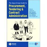 The Aqua Group Guide to Procurement, Tendering & Contract Administration by Hackett, Mark; Robinson, Ian; Statham, Gary, 9781405131988