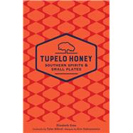 Tupelo Honey Southern Spirits & Small Plates by Sims, Elizabeth; Alford, Tyler; Gabrynowicz, Eric, 9781449481988