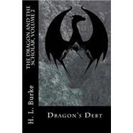 Dragon's Debt by Burke, H. L.; White, Jennifer, 9781494861988