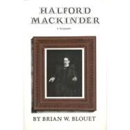 Halford Mackinder by Blouet, Brian W., 9781603441988